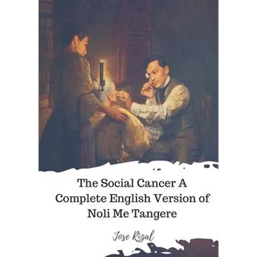 The Social Cancer A Complete English Version of Noli Me Tangere