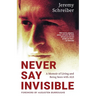 Never Say Invisible: A Memoir of Living and Being Seen with ALS