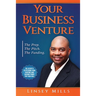Your Business Venture: The Prep. The Pitch. The Funding.