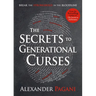 The Secrets to Generational Curses: Break the Stronghold in the Bloodline