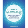 The Art of Homecoming: Mindfulness Journal for Getting Unstuck, Reclaiming Your Worth and Realigning With Your True Self