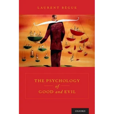 The Psychology of Good and Evil