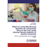 Effect of using Mouthwash Solution on commensal flora of the oral cavity among Female students in Qassim University