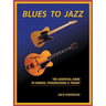 Blues to Jazz: The Essential Guide to Chords, Progression & Theory