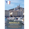 Marseille Magic: Navigating the Heart of Provence