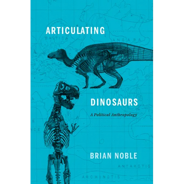 Articulating Dinosaurs: A Political Anthropology