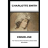 Charlotte Smith - Emmeline: "Ah! thus man spoils Heaven's glorious works with blood!"