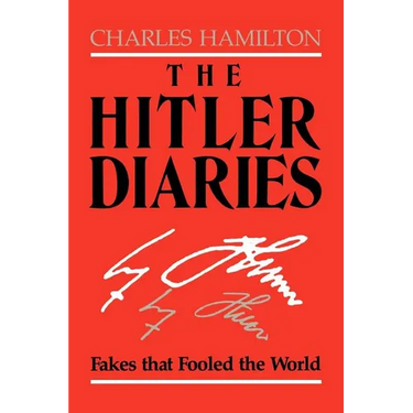 The Hitler Diaries: Fakes That Fooled the World