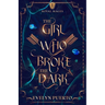 The Girl Who Broke the Dark