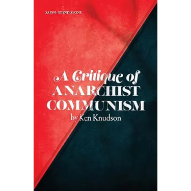 A Critique of Anarchist Communism: 45th Anniversary Edition