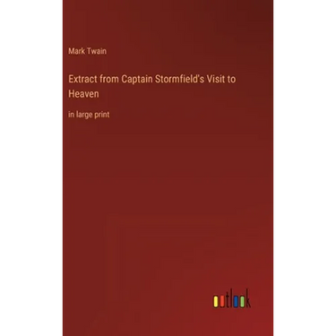 Extract from Captain Stormfield's Visit to Heaven: in large print