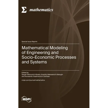 Mathematical Modeling of Engineering and Socio-Economic Processes and Systems