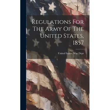 Regulations For The Army Of The United States, 1857
