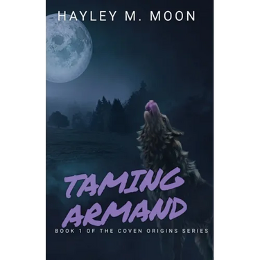 Taming Armand: Book 1 of the Coven Origins Series