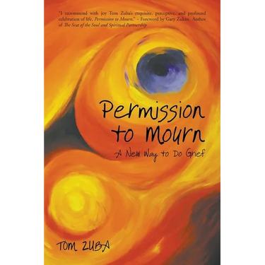 Permission to Mourn: A New Way to Do Grief