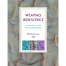 Weaving Iridescence: Color Play for the Handweaver