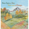 Once Upon a Tree, There was a Change