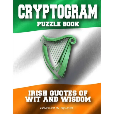 Cryptogram Puzzle Book: Irish Quotes of Wit and Wisdom - Compiled in Ireland