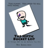 The Septic Bucket List: 22 Things NOT to do Before You Die