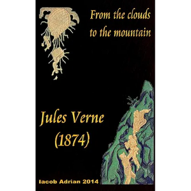 From the clouds to the mountain Jules Verne (1874)