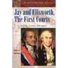 Jay and Ellsworth, The First Courts: Justices, Rulings, and Legacy