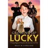 Growing Up Lucky: A Young Magician's Travels in the American Civil War