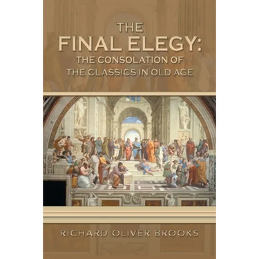 The Final Elegy: the Consolation of the Classics in Old Age