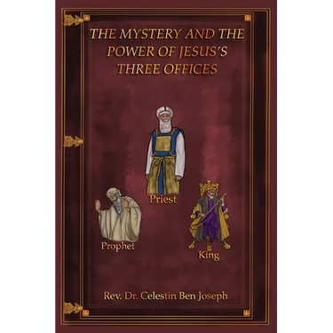 The Mystery and the Power of Jesus's Three Offices