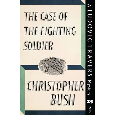 The Case of the Fighting Soldier: A Ludovic Travers Mystery