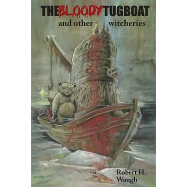 The Bloody Tugboat and Other Witcheries