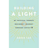 Building A Light: My Physical Therapy Residency Journey Through COVID-19