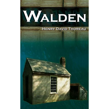 Walden - On Walden Pond - Life in the Woods - The Transcendentalist Masterpiece