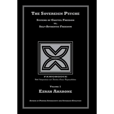 The Sovereign Psyche: Systems of Chattel Freedom vs. Self-Authentic Freedom