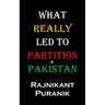What Really Led to Partition & Pakistan
