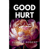 Good Hurt, Splinter: A Dark College Romance (Book 2)
