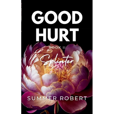 Good Hurt, Splinter: A Dark College Romance (Book 2)