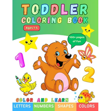 Toddler Coloring Book: Letters, Numbers, Shapes, Colors. For Toddlers, Preschoolers And School-Age Children