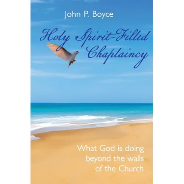 Holy Spirit-Filled Chaplaincy: What God is Doing Beyond the Walls of the Church