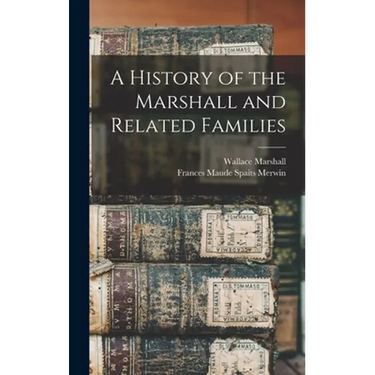 A History of the Marshall and Related Families