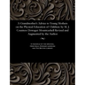 A Grandmother's Advice to Young Mothers on the Physical Education of Children: By M. J. Countess Dowager Mountcashell Revised and Augmented by the Aut
