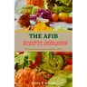 The Afib Recipes Cookbook: Delicious Recipes for a Healthy Heart