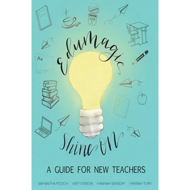 EduMagic Shine On: A Guide for New Teachers