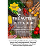 The Autism Diet Guide: A Parent's Path To Improved Behavior And Well-Being: A Parent's Path To Improved Behavior And Well-Being: Understanding Food Se