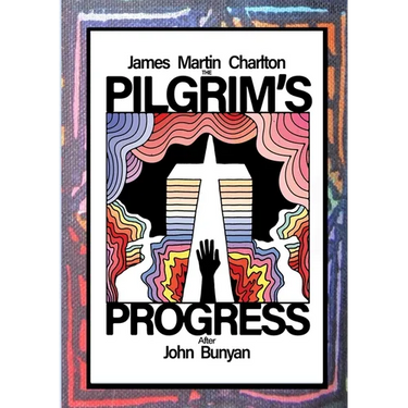 The Pilgrim's Progress: After John Bunyan
