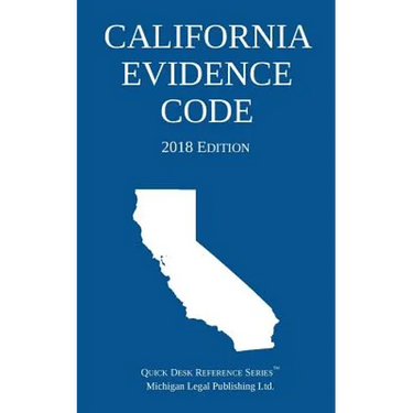 California Evidence Code; 2018 Edition