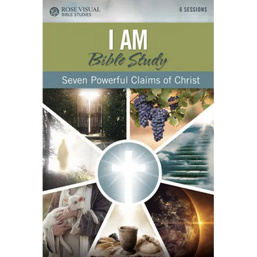 I Am Bible Study: Seven Powerful Claims of Christ