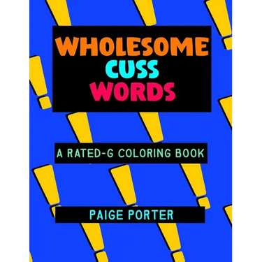 Wholesome Cuss Words: A Rated-G Coloring Book