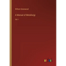 A Manual of Metallurgy: Vol. I