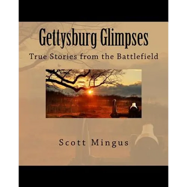 Gettysburg Glimpses: True Stories from the Battlefield