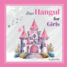 First Hangul for Girls: Bilingual Korean-English Baby's First Hangul Words (Korean Alphabet Learning for Ages 1-5)